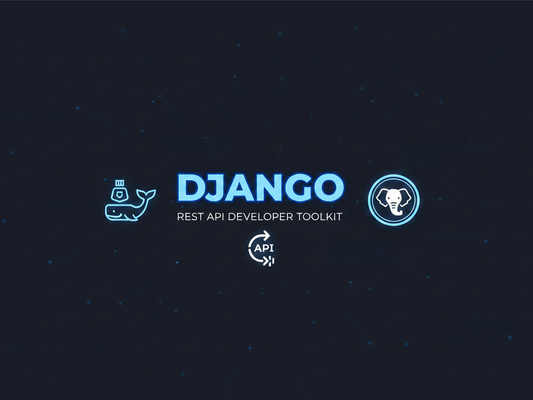 Django REST API Developer Toolkit title graphic with Docker, PostgreSQL and API icons on a navy background